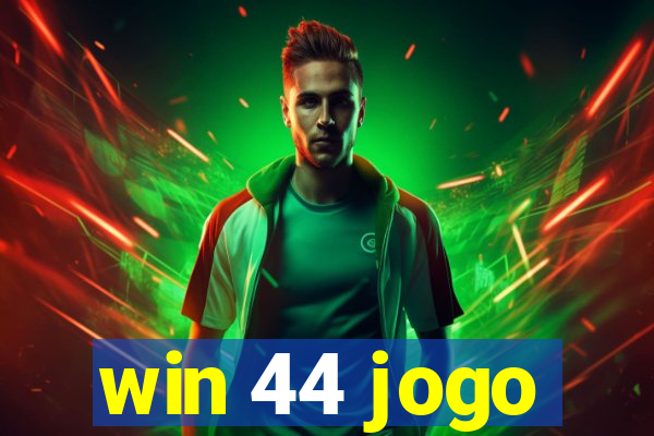 win 44 jogo